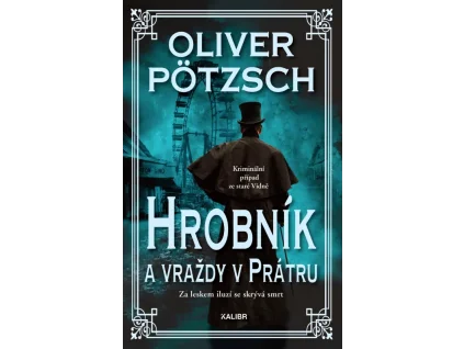 Hrobník a vraždy v Prátru - Oliver Pötzsch