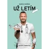 Marek Dvořák: Už letím - Martin Moravec